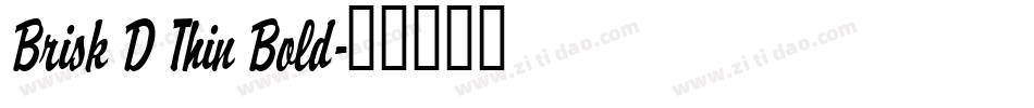 Brisk D Thin Bold字体转换